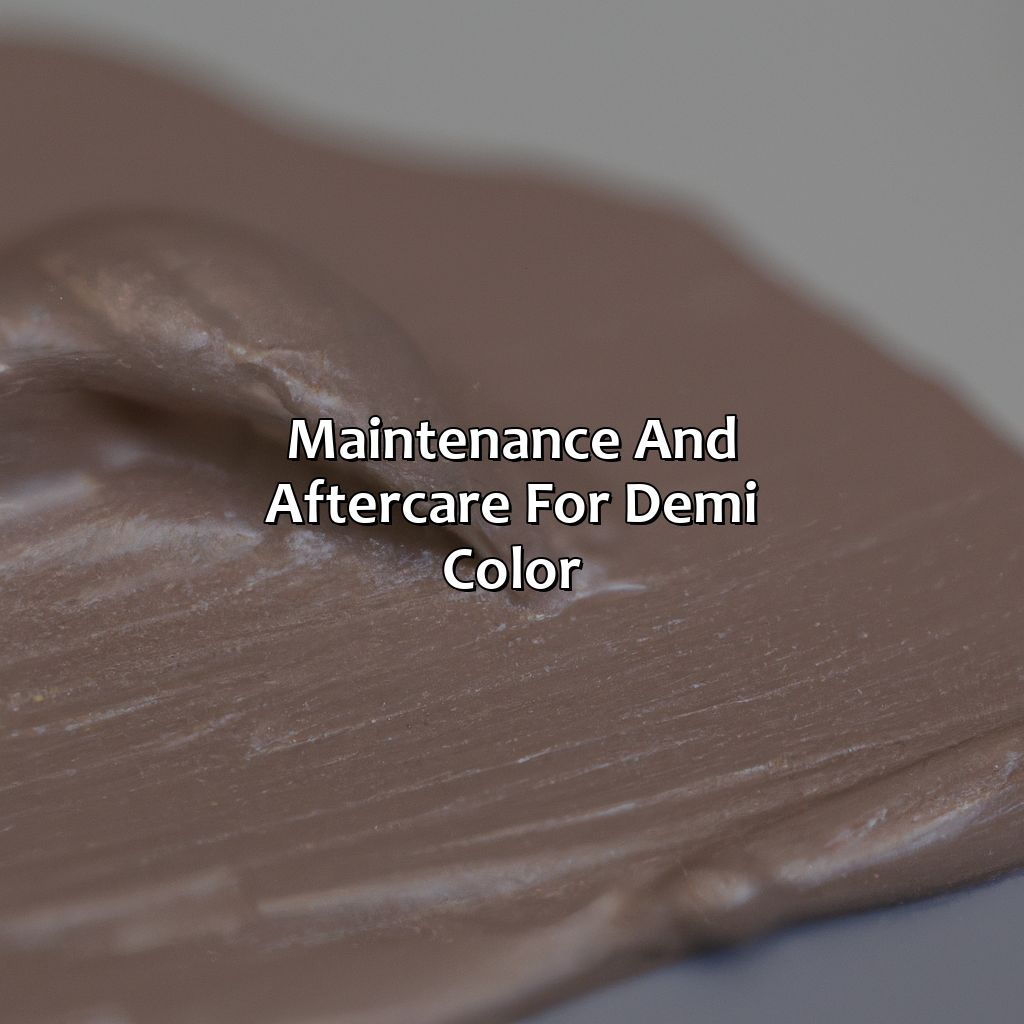Maintenance And Aftercare For Demi Color  - What Is Demi Color, 