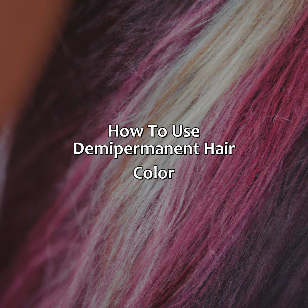 How To Use Demi-Permanent Hair Color  - What Is Demi-Permanent Hair Color, 