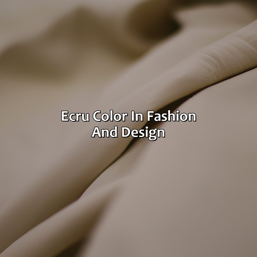 Ecru Color In Fashion And Design  - What Is Ecru Color, 