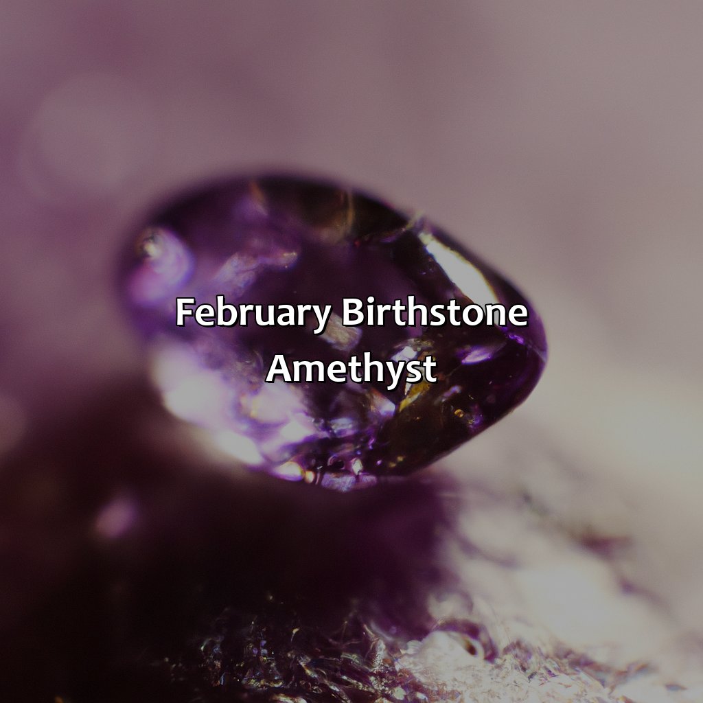 February Birthstone - Amethyst  - What Is Feb Birthstone Color, 