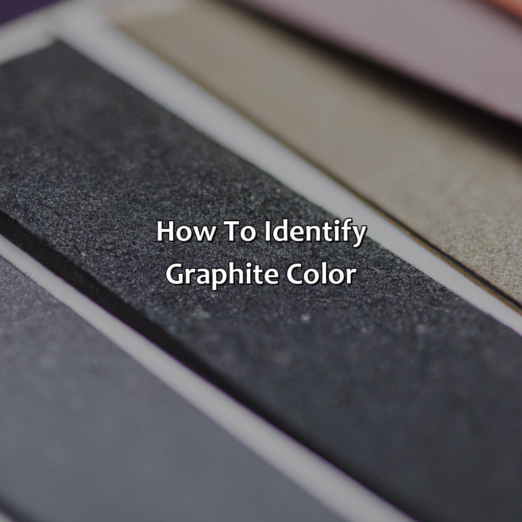How To Identify Graphite Color  - What Is Graphite Color, 