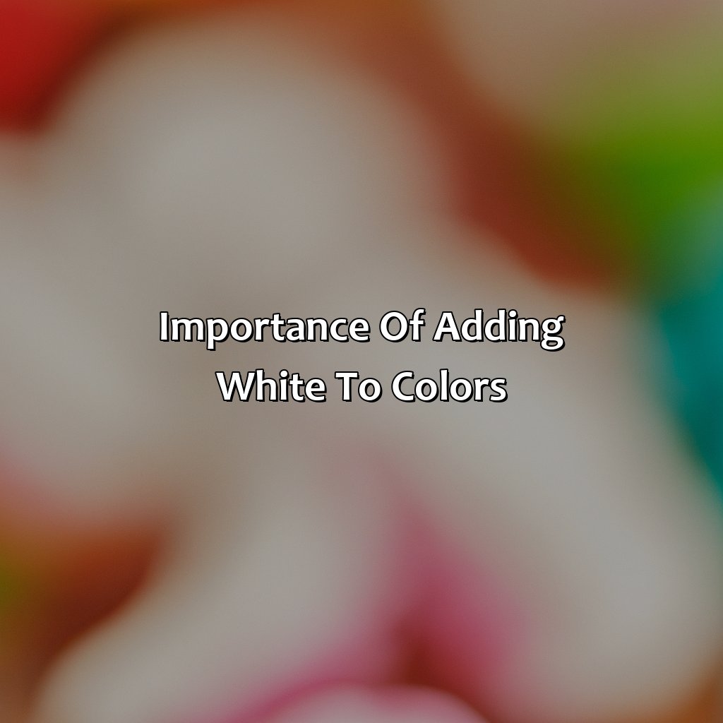 Importance Of Adding White To Colors  - What Is It Called When You Add White To A Color, 