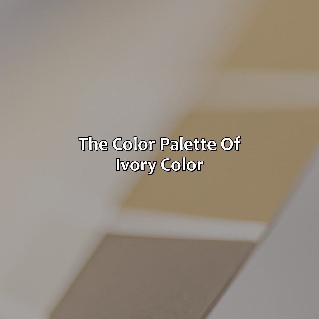The Color Palette Of Ivory Color  - What Is Ivory Color, 