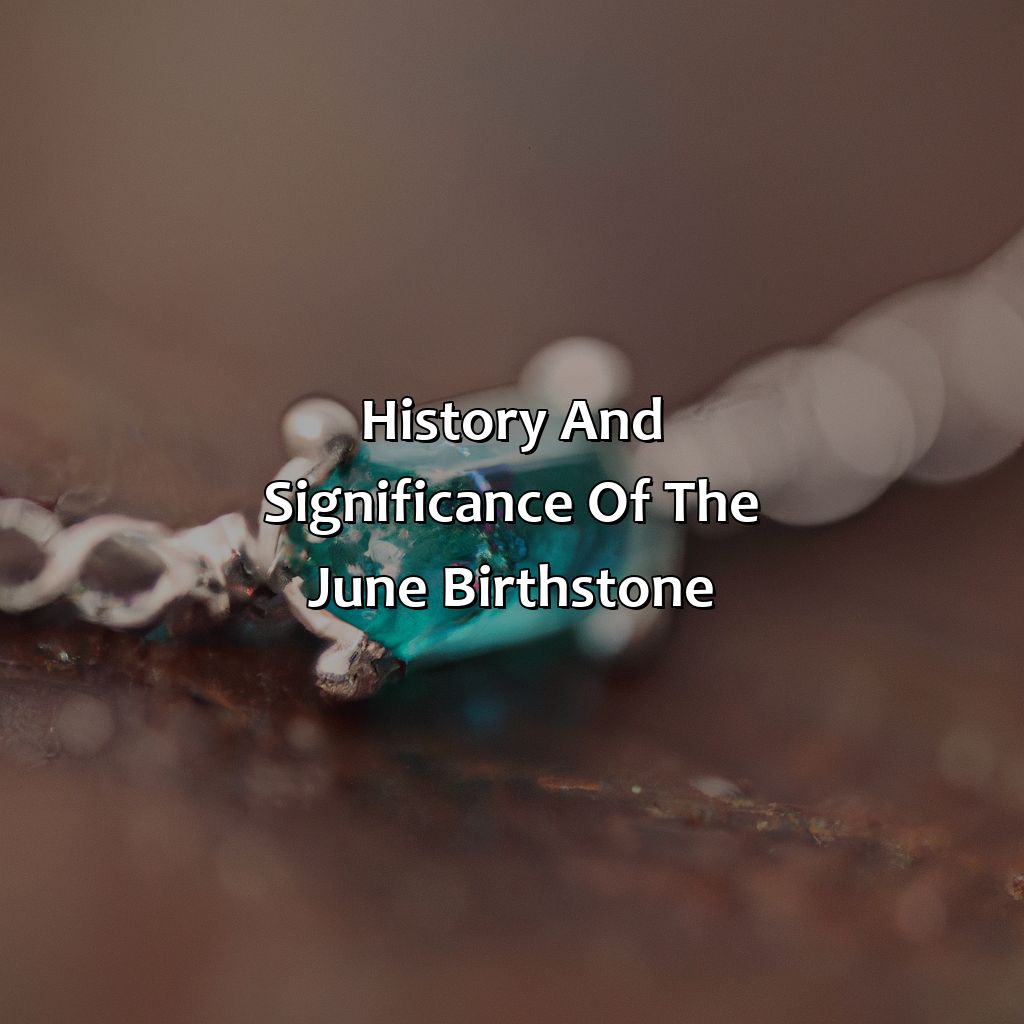 History And Significance Of The June Birthstone  - What Is June Birthstone Color, 