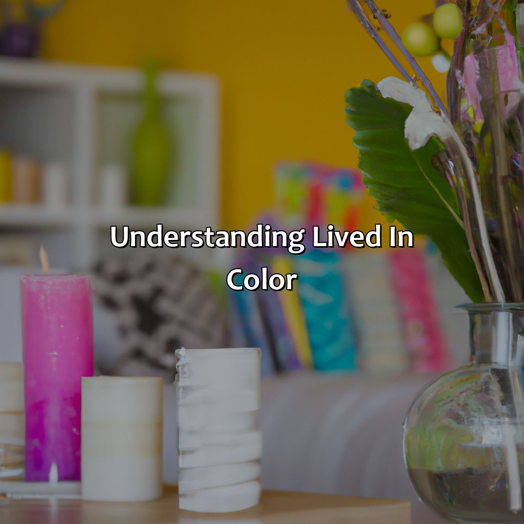 Understanding Lived In Color  - What Is Lived In Color, 