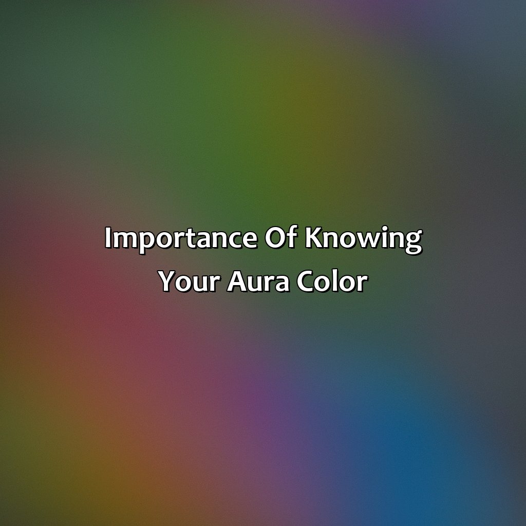 Importance Of Knowing Your Aura Color  - What Is My Aura Color Test, 