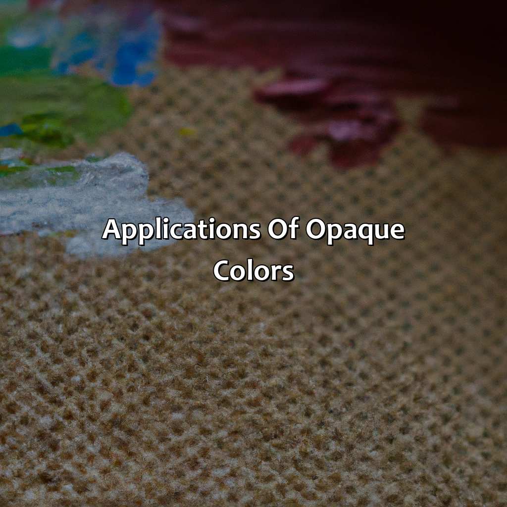 Applications Of Opaque Colors  - What Is Opaque Color, 