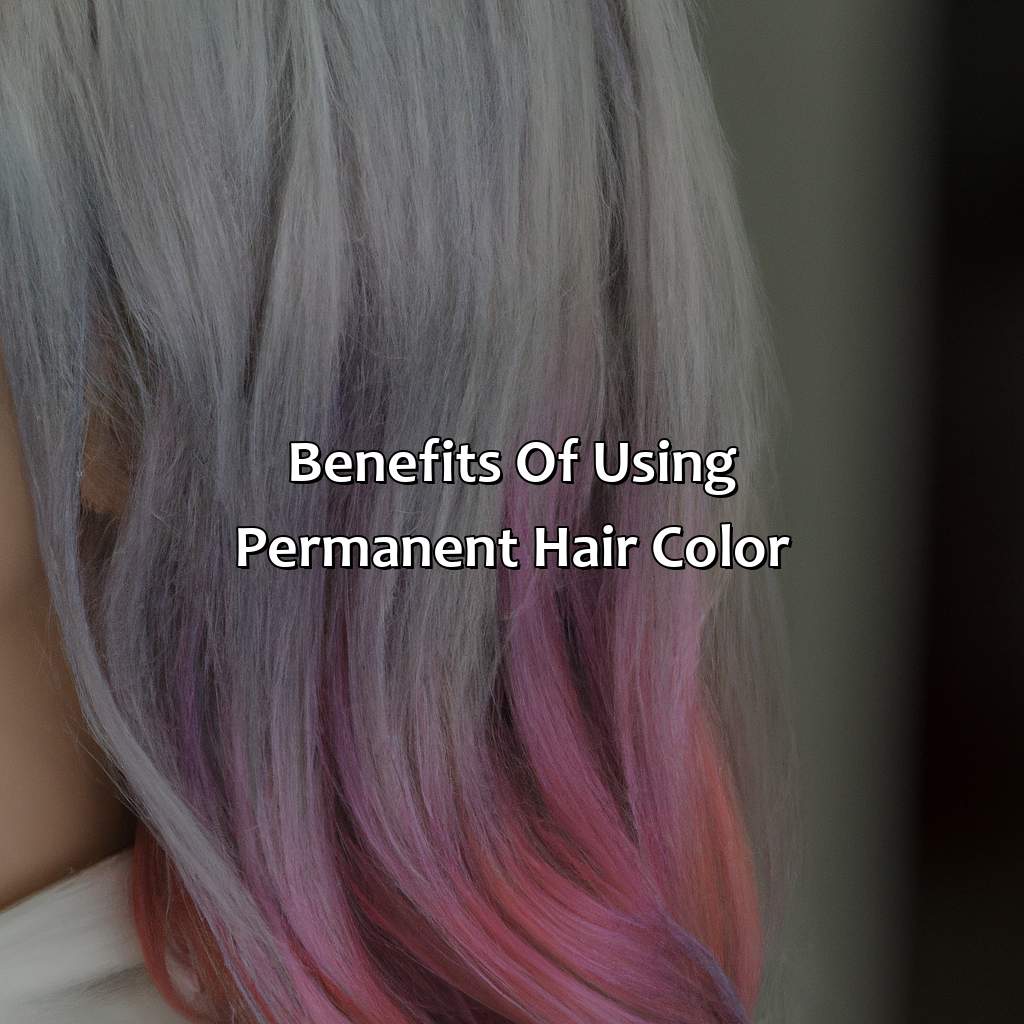 Benefits Of Using Permanent Hair Color  - What Is Permanent Hair Color, 