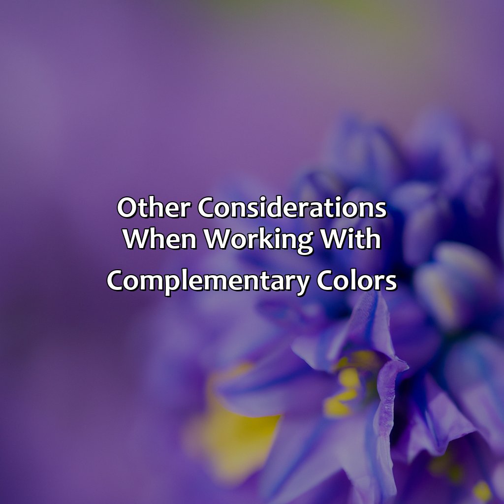 Other Considerations When Working With Complementary Colors  - What Is Purples Complementary Color, 