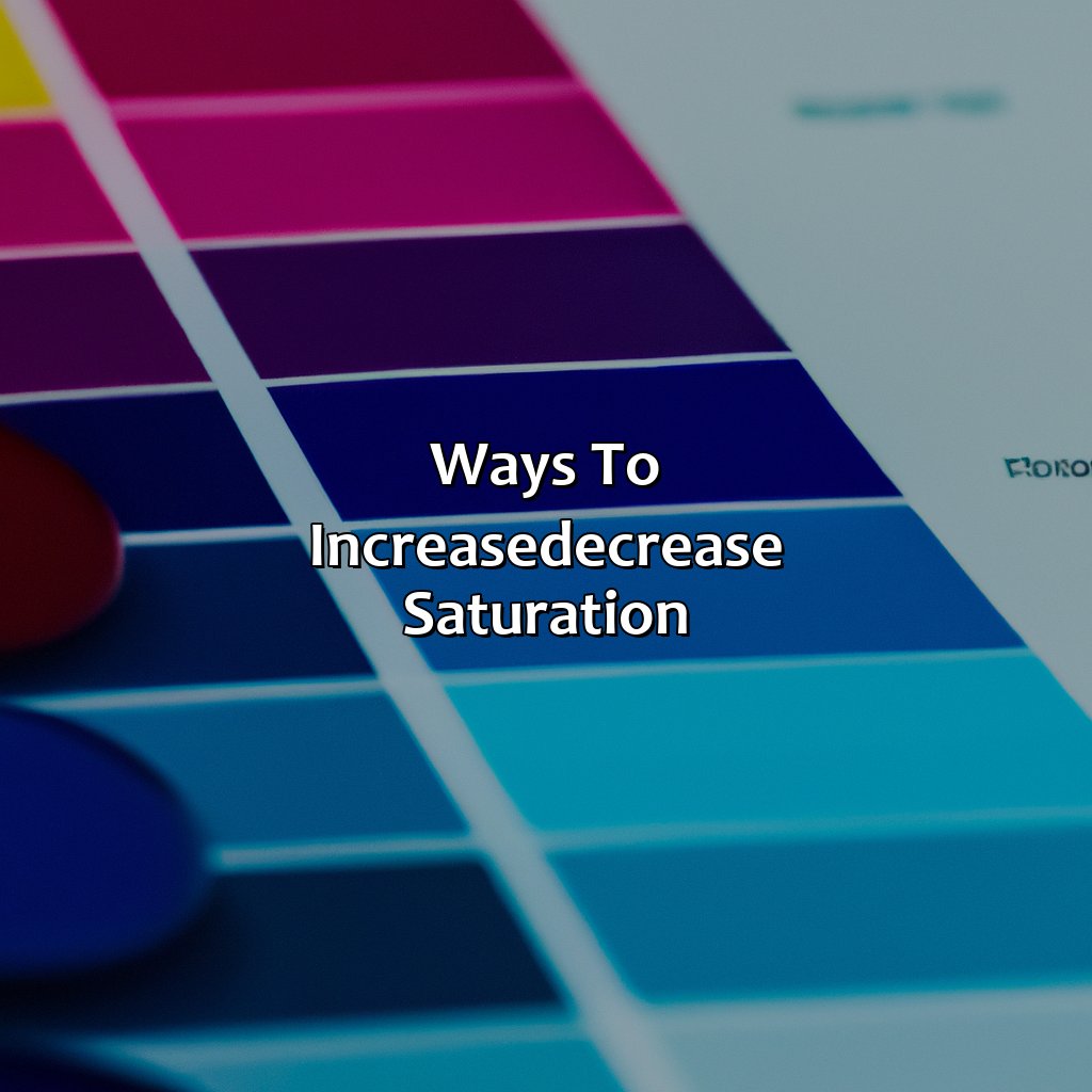 Ways To Increase/Decrease Saturation  - What Is Saturation In Color, 