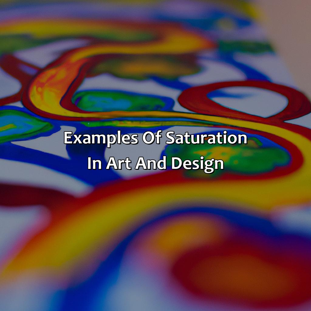 Examples Of Saturation In Art And Design  - What Is Saturation In Color, 