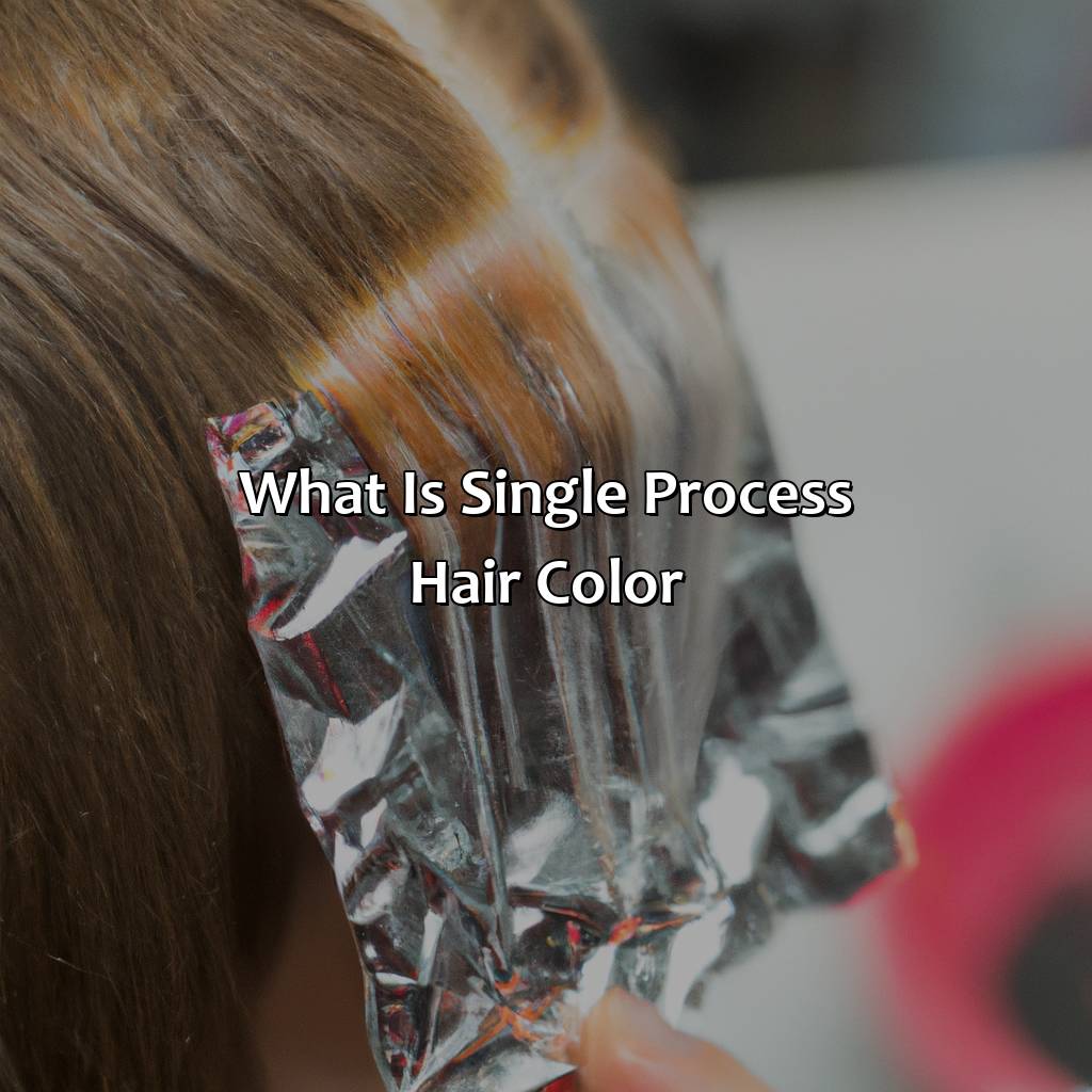 What Is Single Process Hair Color?  - What Is Single Process Hair Color, 