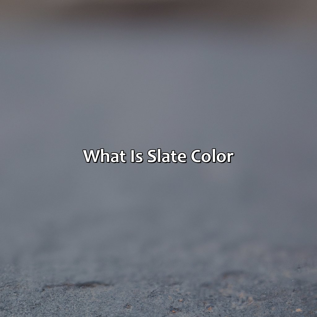 What Is Slate Color?  - What Is Slate Color, 