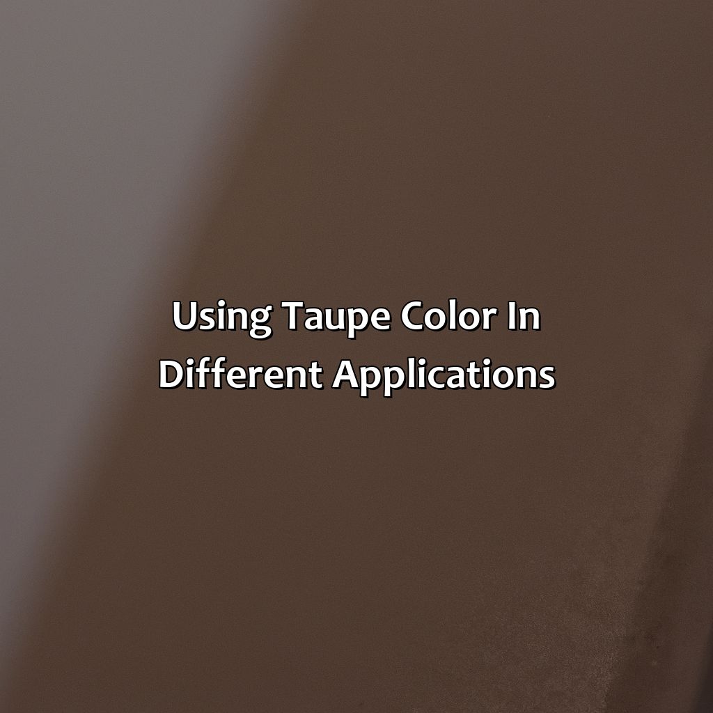 Using Taupe Color In Different Applications  - What Is Taupe Color Look Like, 