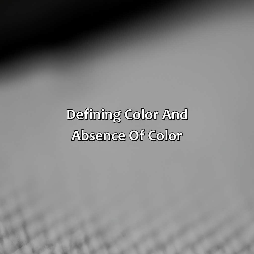 Defining Color And Absence Of Color  - What Is The Absence Of Color, 