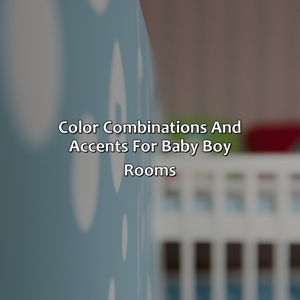Color Combinations And Accents For Baby Boy Rooms  - What Is The Best Color For A Baby Boy Room?, 