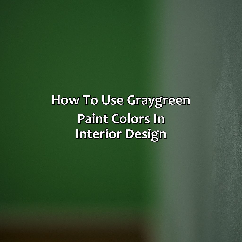 How To Use Gray-Green Paint Colors In Interior Design  - What Is The Best Gray Green Paint Color, 