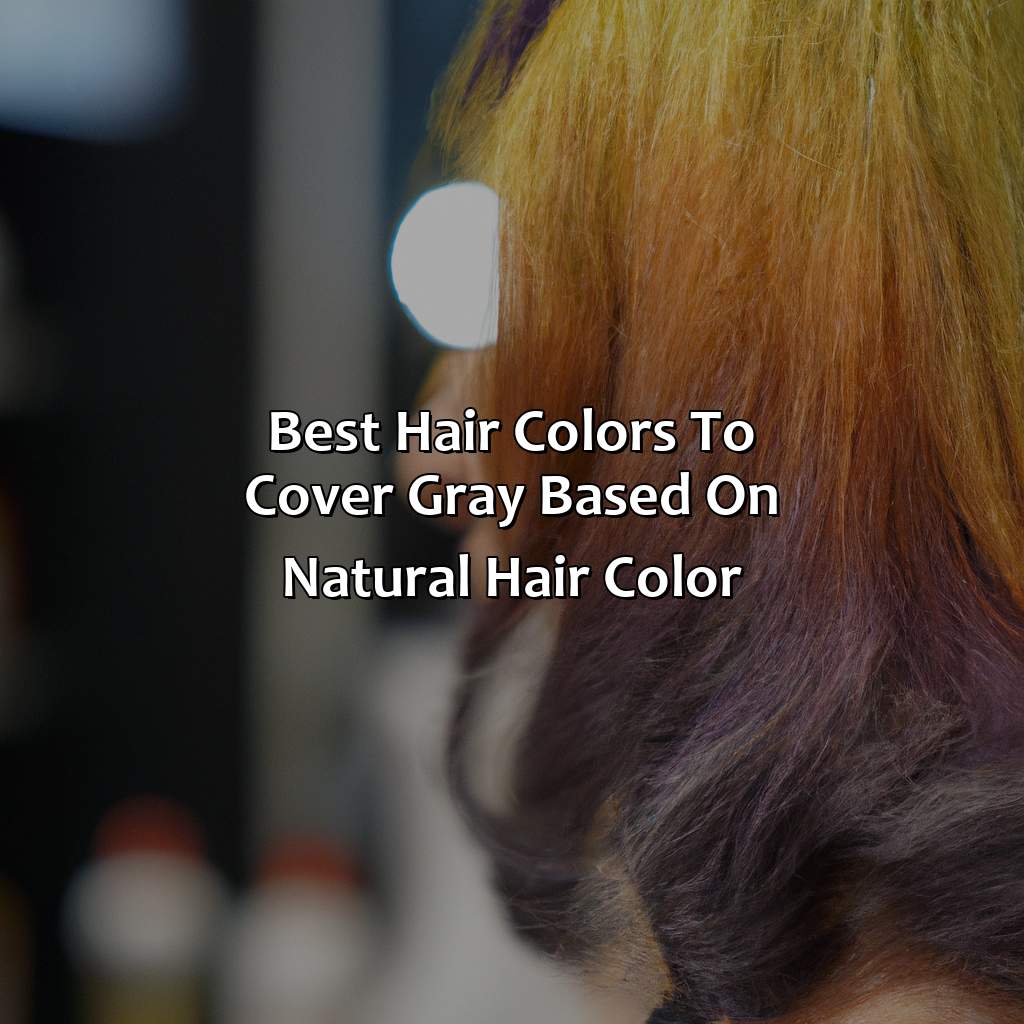 Best Hair Colors To Cover Gray Based On Natural Hair Color  - What Is The Best Hair Color To Cover Gray, 
