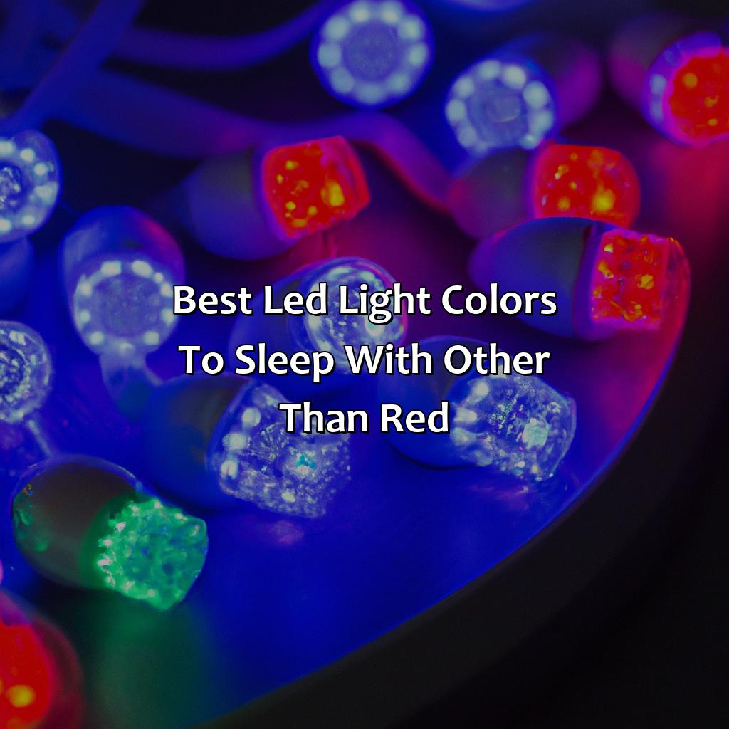 Best Led Light Colors To Sleep With Other Than Red  - What Is The Best Led Light Color To Sleep With Other Than Red, 
