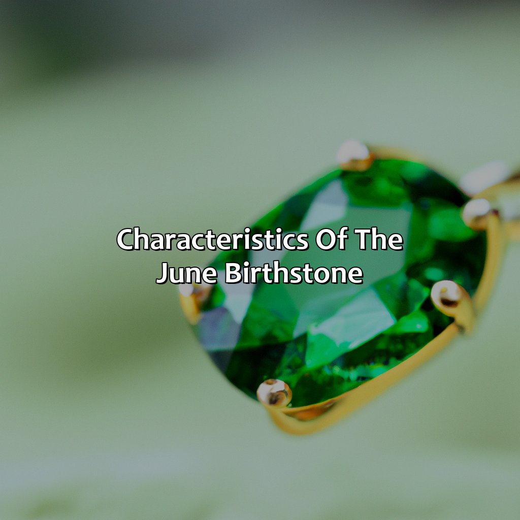 Characteristics Of The June Birthstone  - What Is The Birthstone Color For June, 