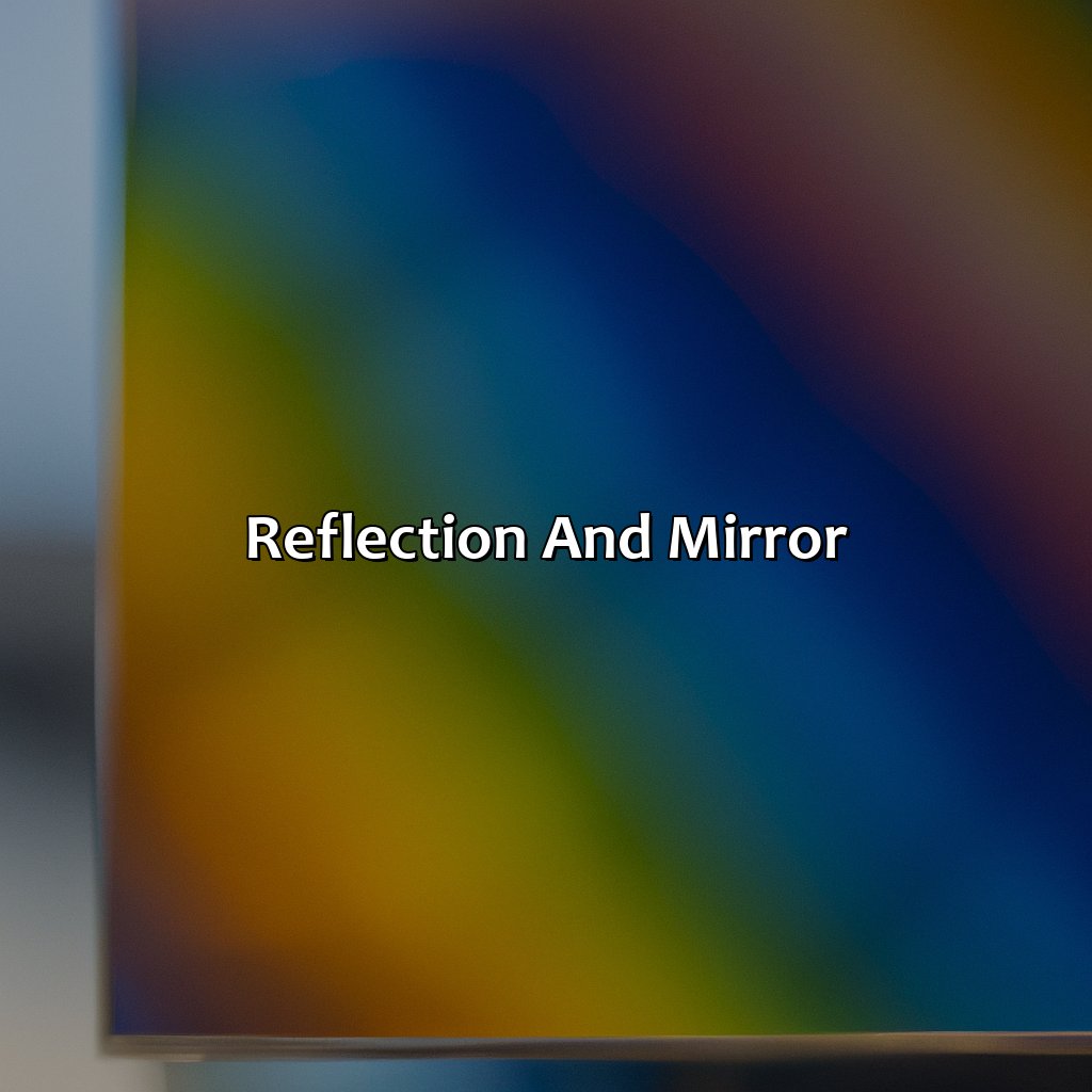 Reflection And Mirror  - What Is The Color Of A Mirror, 
