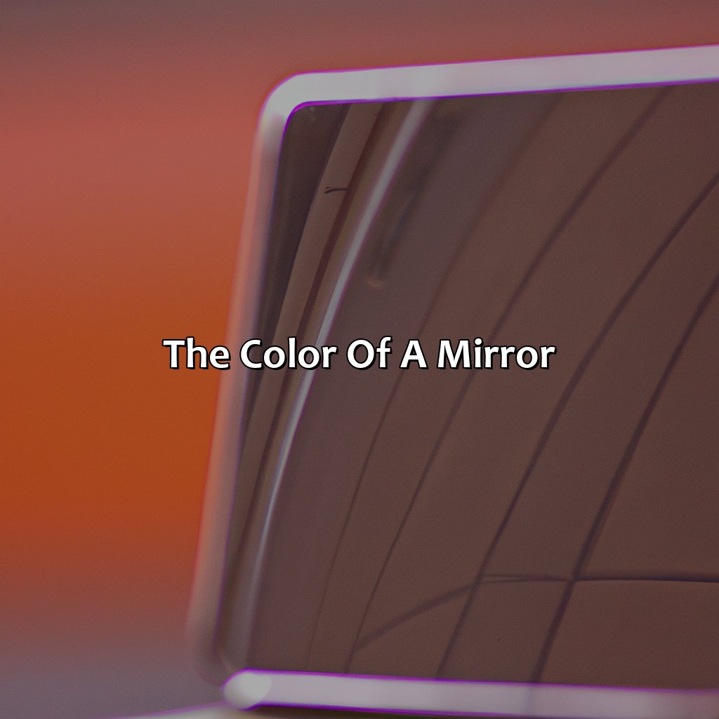 The Color Of A Mirror  - What Is The Color Of A Mirror, 
