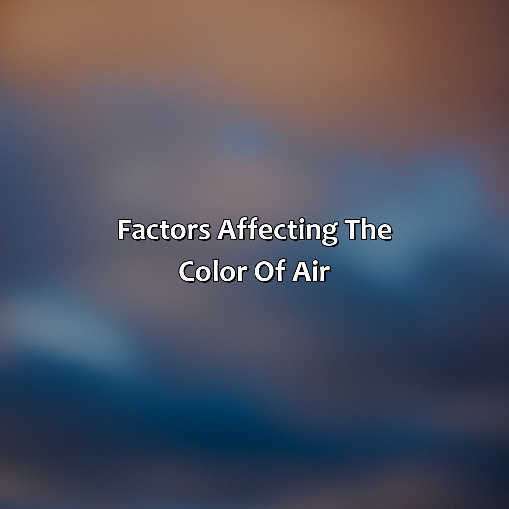Factors Affecting The Color Of Air  - What Is The Color Of Air, 