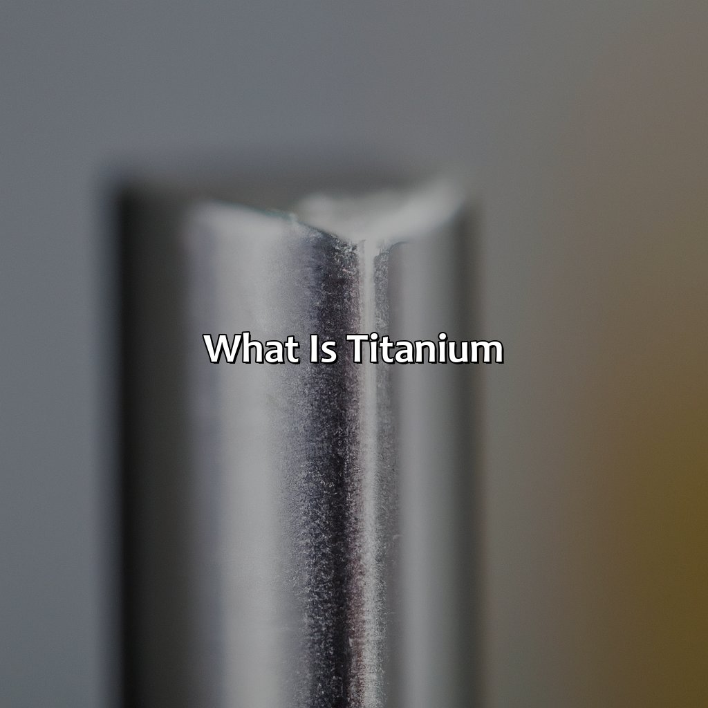 What Is Titanium?  - What Is The Color Of Titanium, 