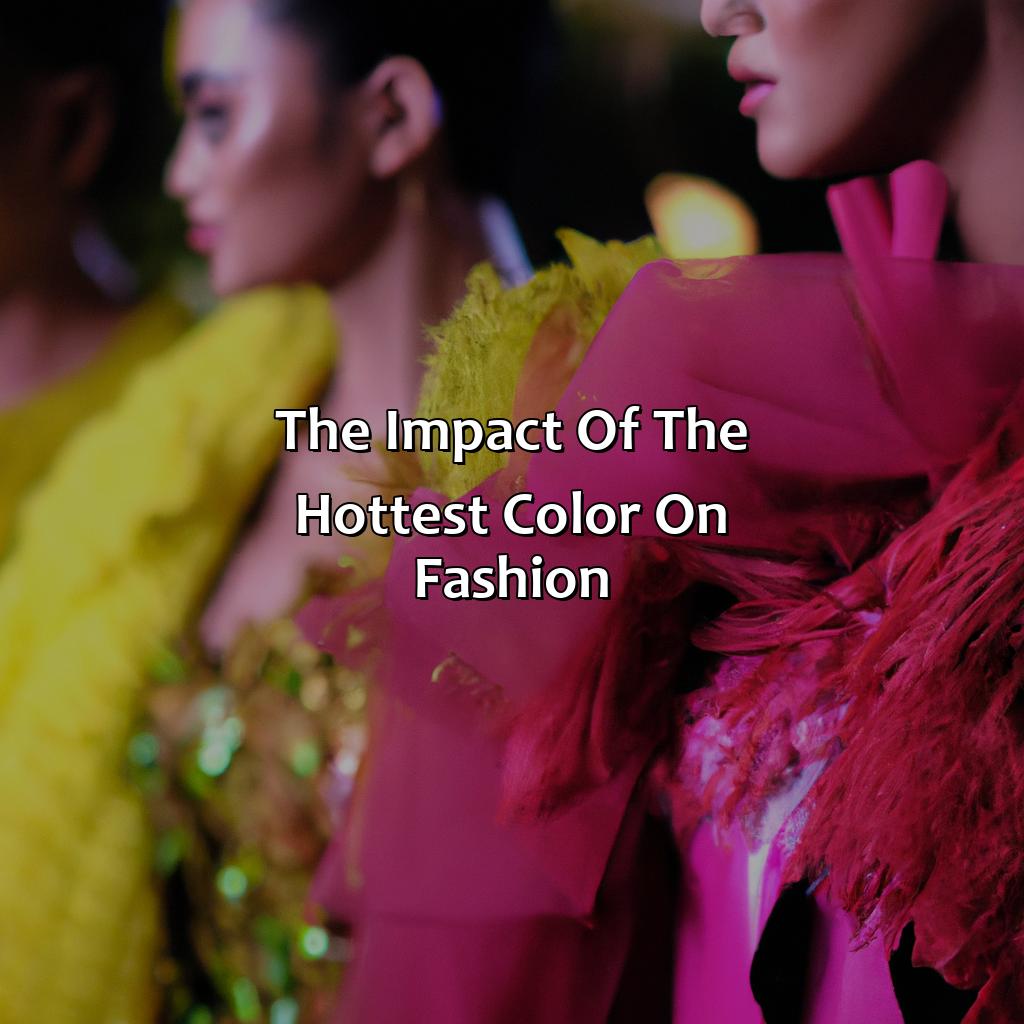 The Impact Of The Hottest Color On Fashion  - What Is The Hottest Color, 