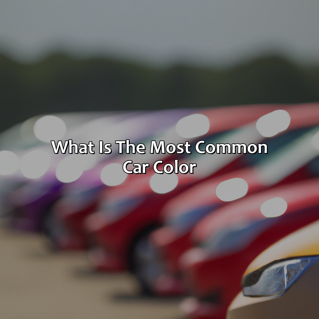What Is The Most Common Car Color?  - What Is The Most Common Color Car, 