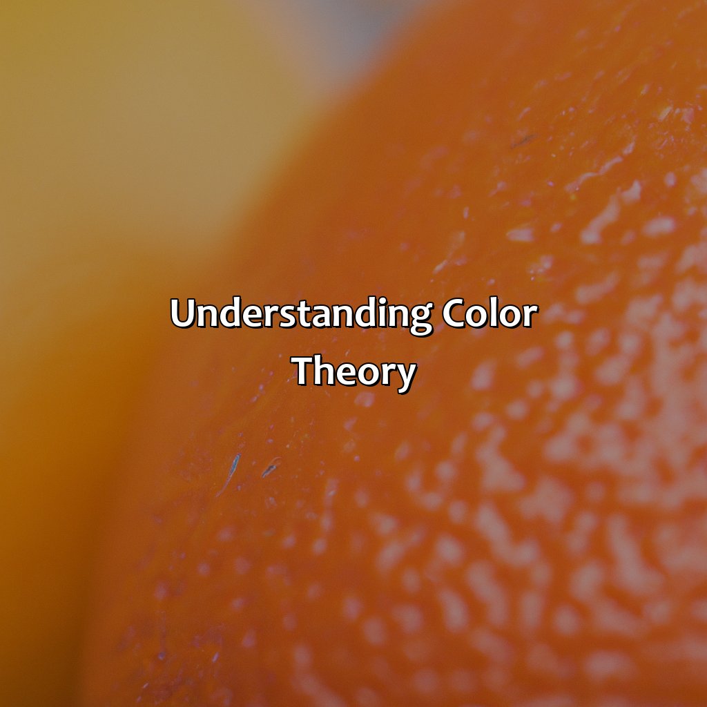 Understanding Color Theory  - What Is The Opposite Color Of Orange, 