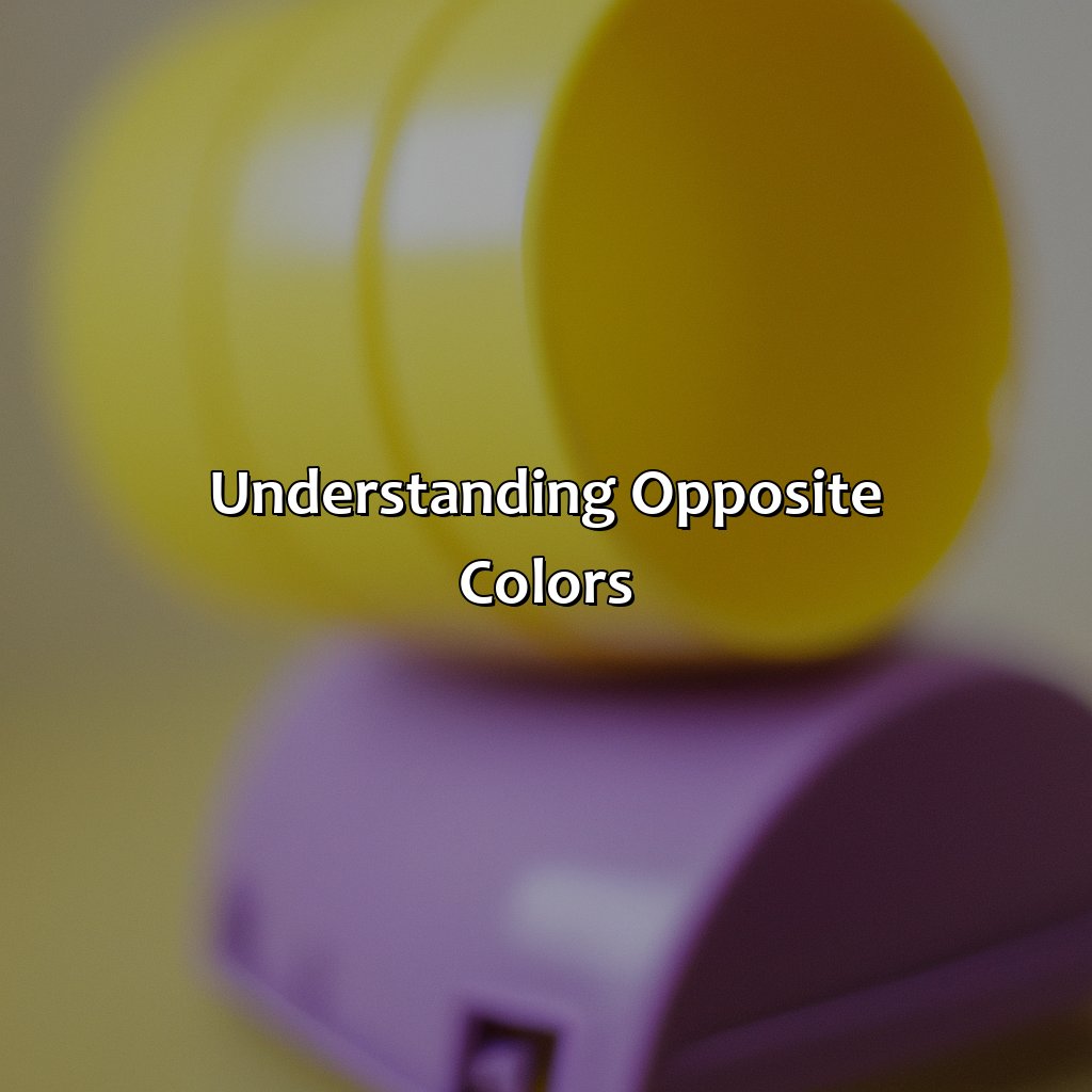Understanding Opposite Colors  - What Is The Opposite Color Of Yellow, 