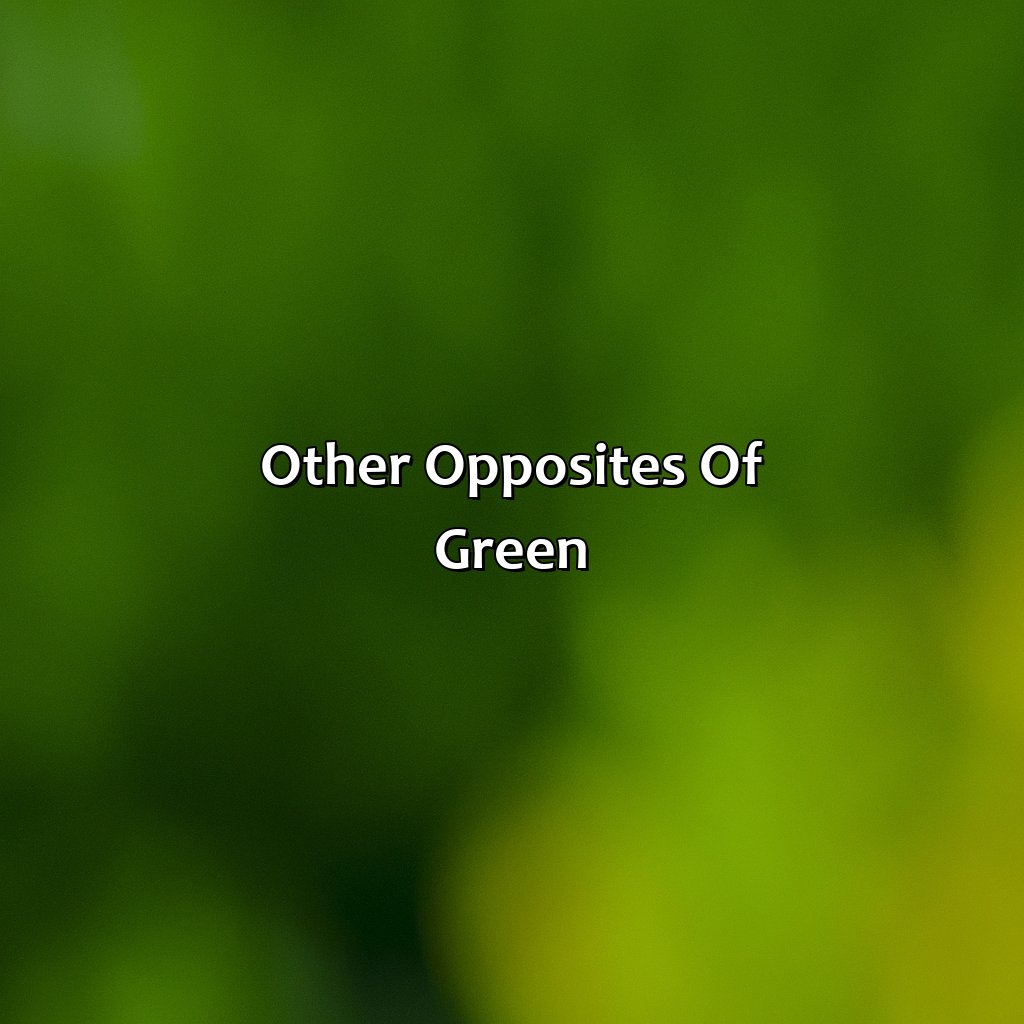Other Opposites Of Green  - What Is The Opposite Of Green On The Color Wheel, 