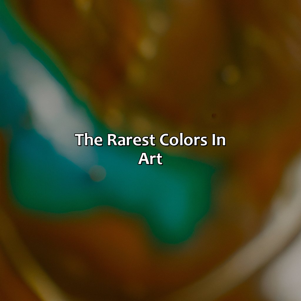 The Rarest Colors In Art  - What Is The Rarest Color, 