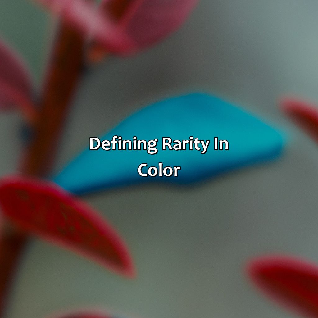 Defining Rarity In Color  - What Is The Rarest Color, 