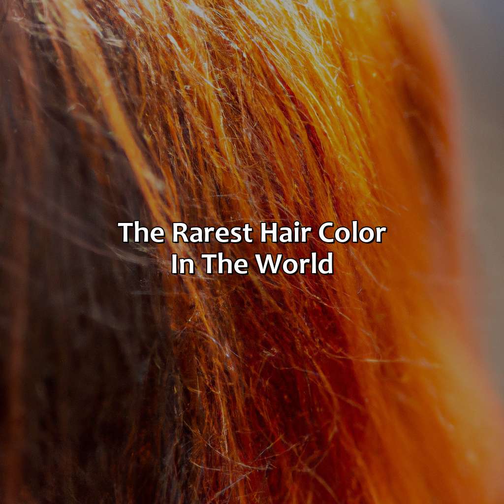 The Rarest Hair Color In The World  - What Is The Rarest Hair Color In The World, 