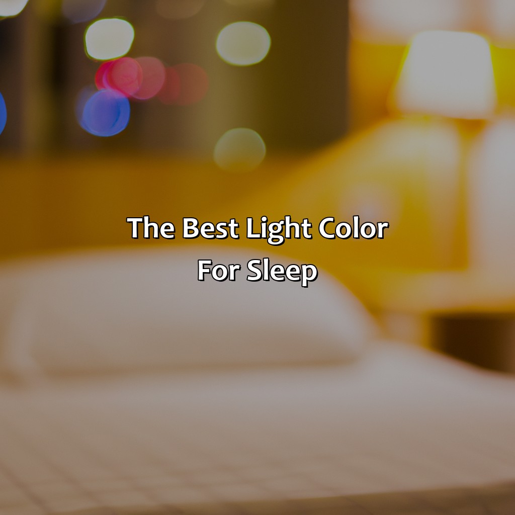 The Best Light Color For Sleep  - What Light Color Helps You Sleep, 
