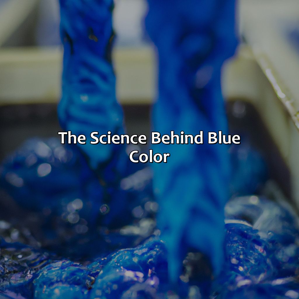 The Science Behind Blue Color  - What Makes Blue Color, 
