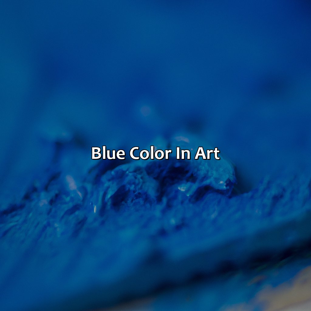 Blue Color In Art  - What Makes Blue Color, 