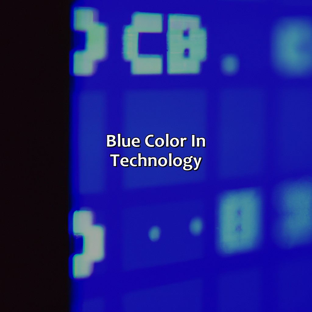 Blue Color In Technology  - What Makes Blue Color, 