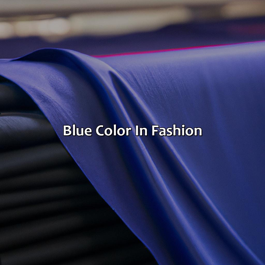 Blue Color In Fashion  - What Makes Blue Color, 