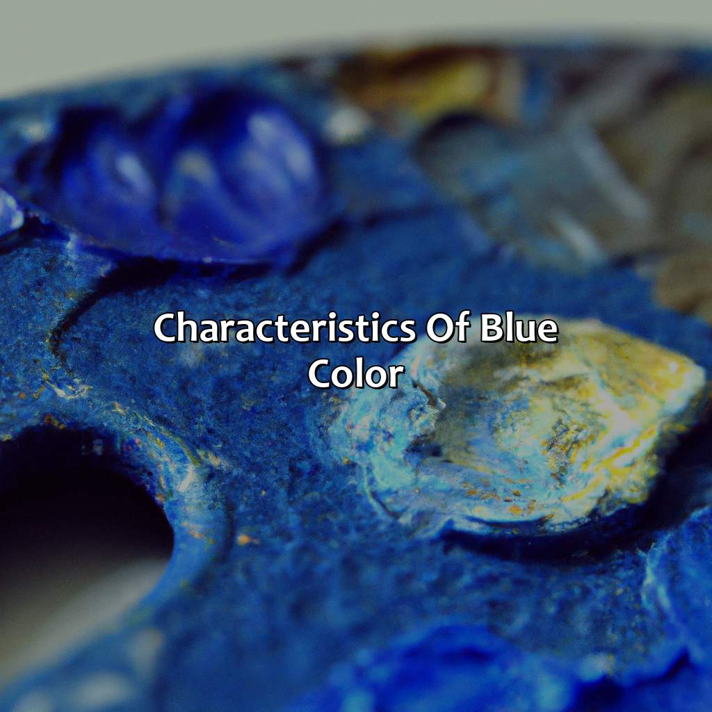 Characteristics Of Blue Color  - What Makes Blue Color, 