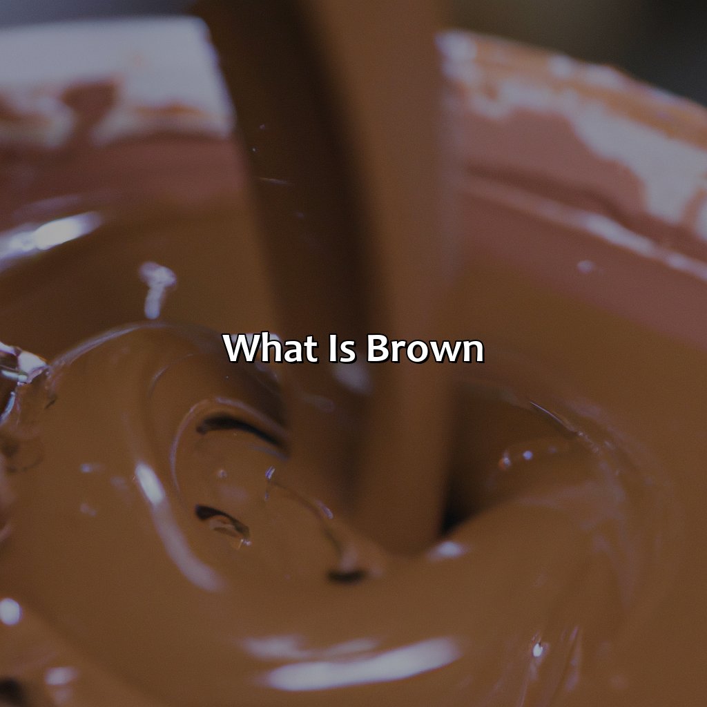 What Is Brown?  - What Makes Brown Color, 