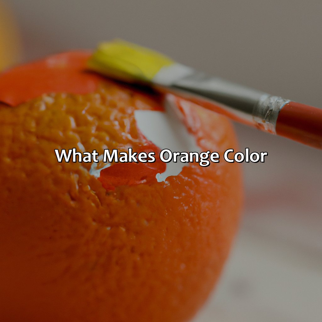 What Makes Orange Color?  - What Makes The Color Orange, 