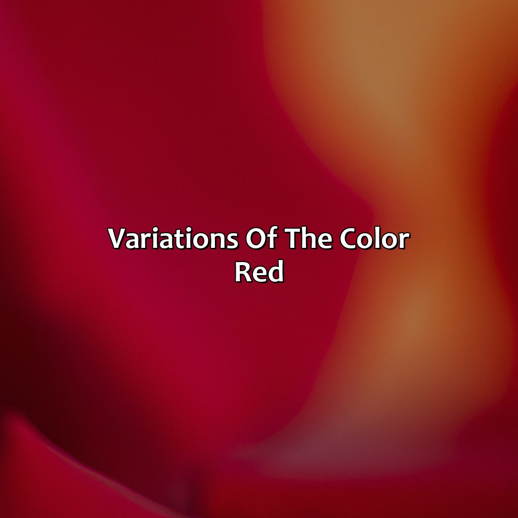 Variations Of The Color Red  - What Makes The Color Red, 