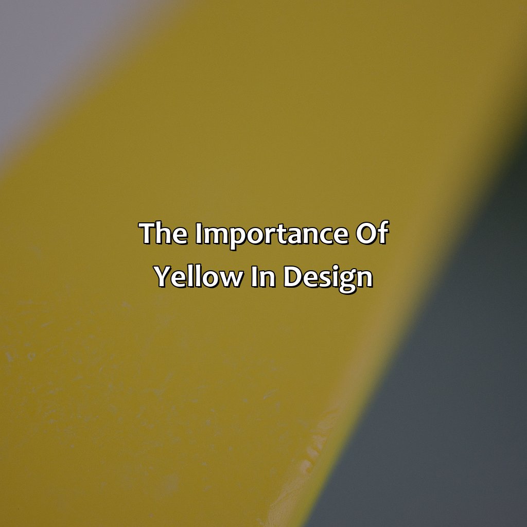 The Importance Of Yellow In Design  - What Makes The Color Yellow, 