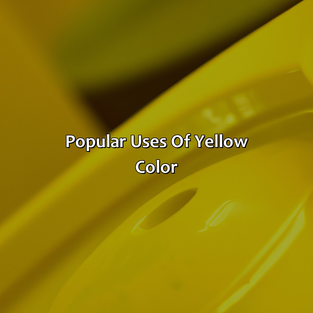 Popular Uses Of Yellow Color  - What Makes Yellow Color, 
