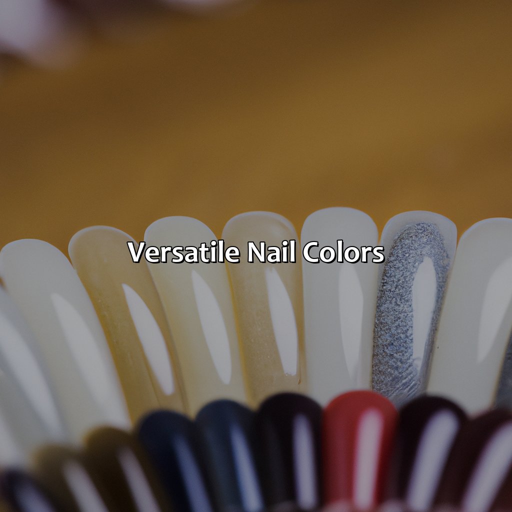 Versatile Nail Colors  - What Nail Color Goes With Everything, 