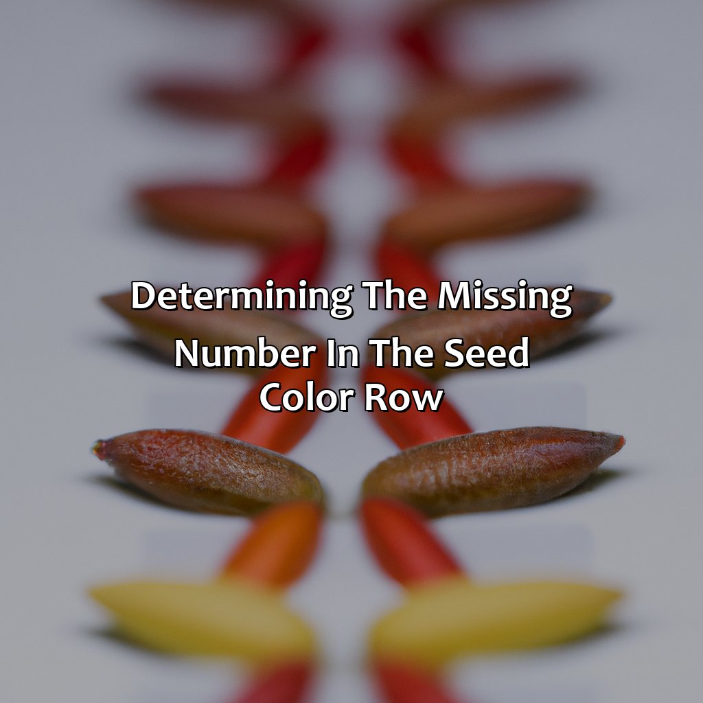 Determining The Missing Number In The Seed Color Row  - What Number Should Replace The Letter X In The Seed Color Row?, 