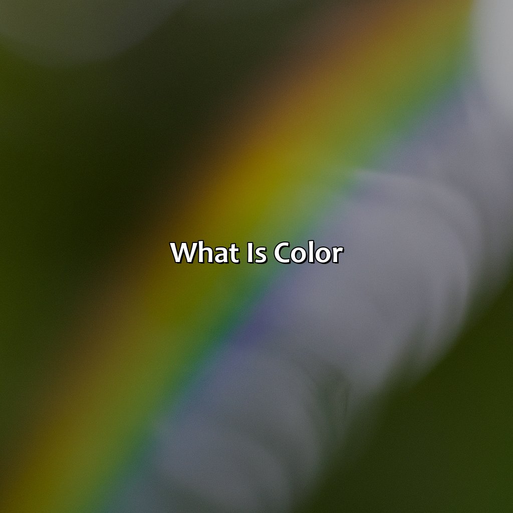 What Is Color?  - What Property Is Color, 